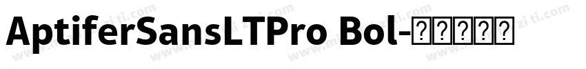 AptiferSansLTPro Bol字体转换